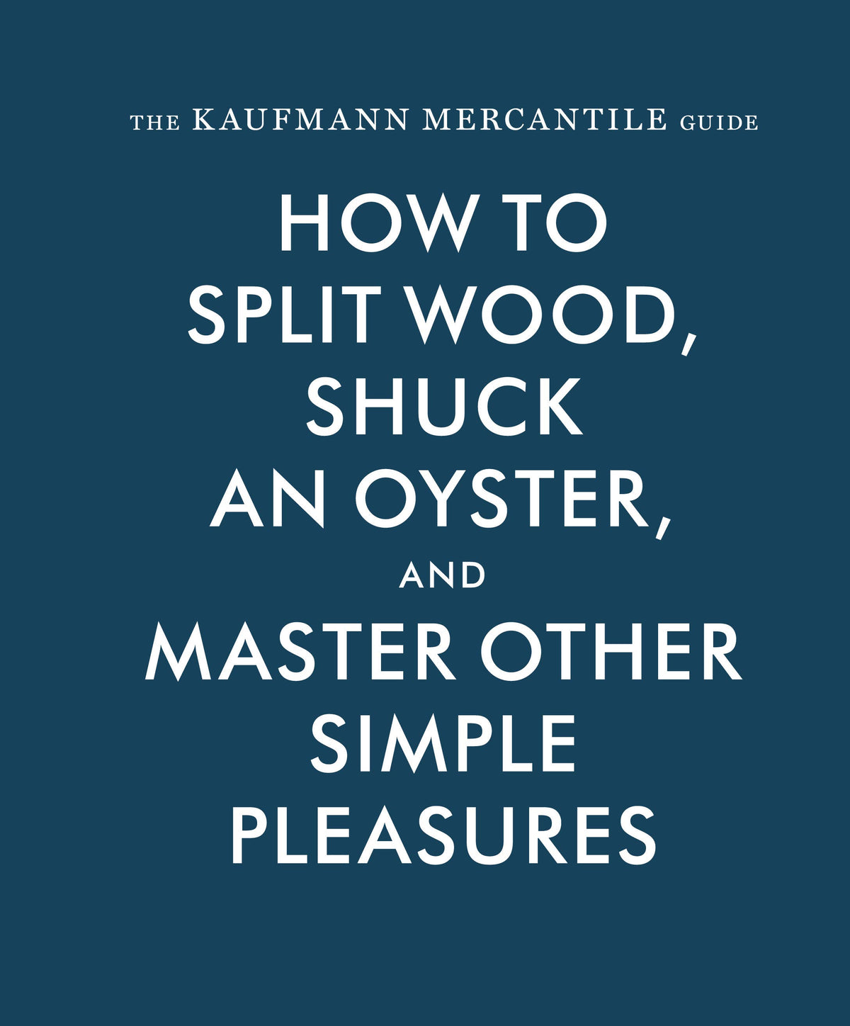 Kaufmann Mercantile Guide by Chronicle Books
