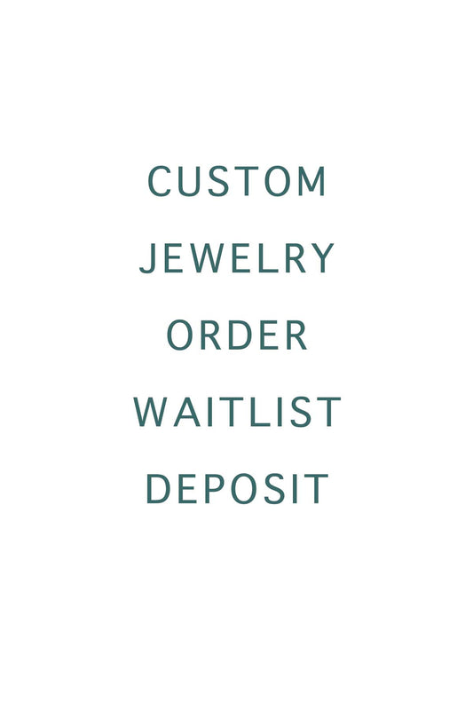 Custom Order Waitlist Deposit