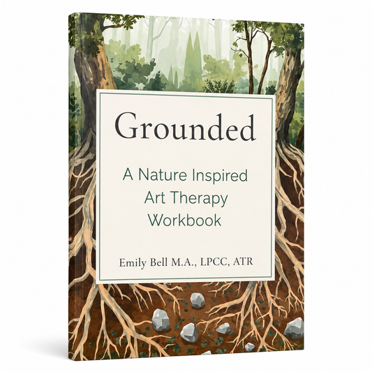 Grounded: An Art Therapy Nature Inspired Workbook